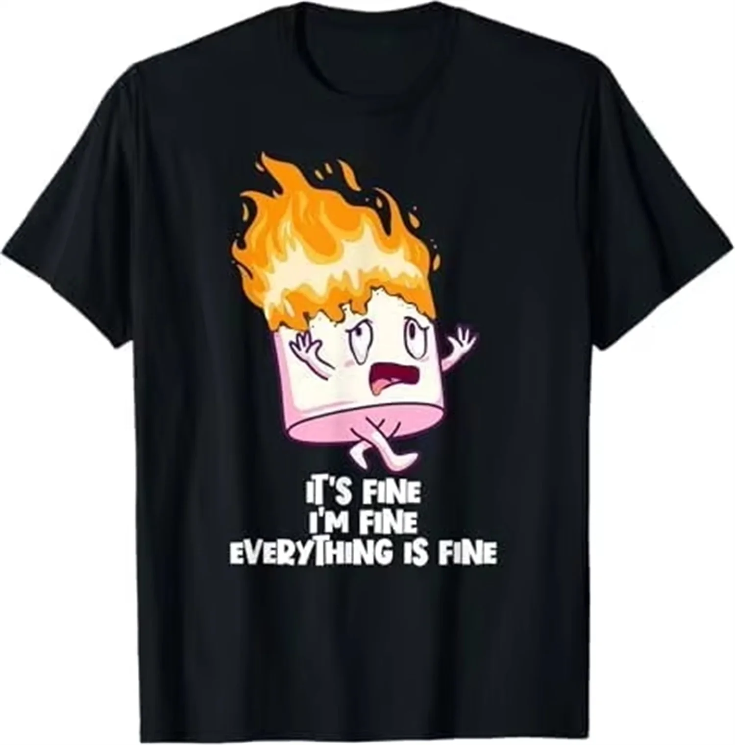 I'm Fine Everything is Fine On Fire Marshmallow T-Shirt