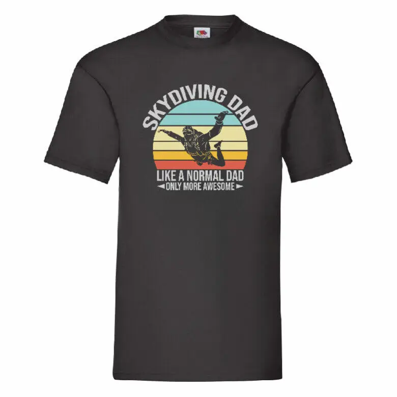 Skydiving Dad Like A Normal Dad But Cooler   Tees High Quality 100%Cotton Short Sleeve