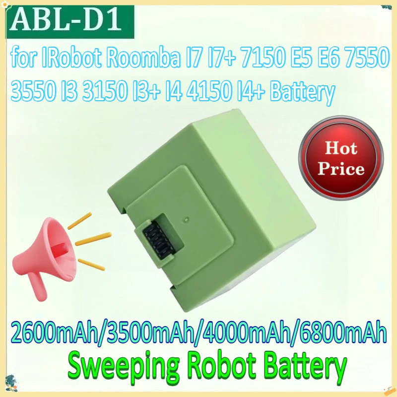 

New ABL-D1 2600mAh~6800mAh Sweeping Robot Battery for IRobot Roomba I7 I7+ 7150 E5 E6 7550 3550 I3 3150 I3+ I4 4150 I4+ Battery