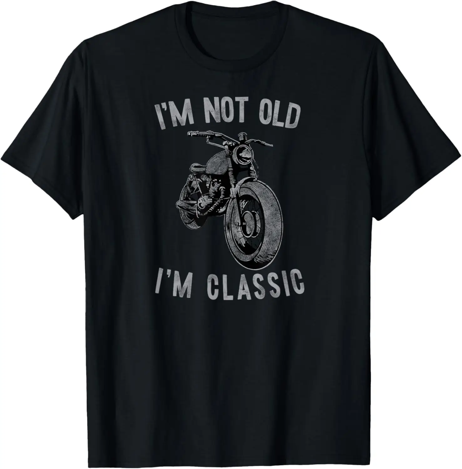 

I'm Not Old I'm Classic Motorcycle Biker T-Shirt