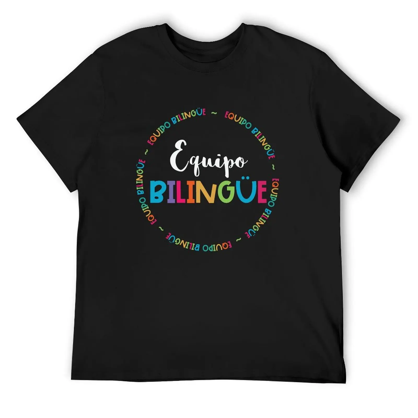 

Equipo Bilingue Spanish Bilingual Crew Team Squad design T-Shirt man t shirt shirts graphic tees plus size men clothing