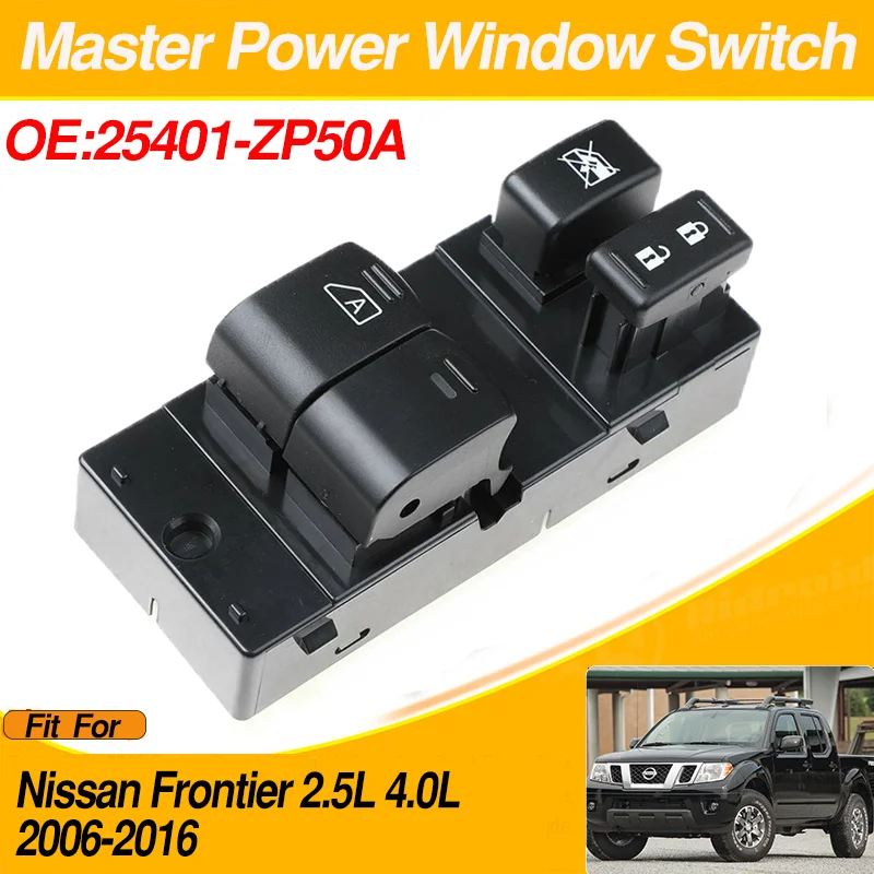 

For Nissan Frontier 2.5L 4.0L 2006-2016 Front Left Electric Master Window Glass Lifter Control Switch Button 25401-ZP50A