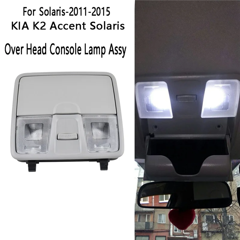 Over Head Console Lamp Assy for Hyundai Solaris-2011-2015 KIA K2 Accent Solaris Verna Dome Reading Light