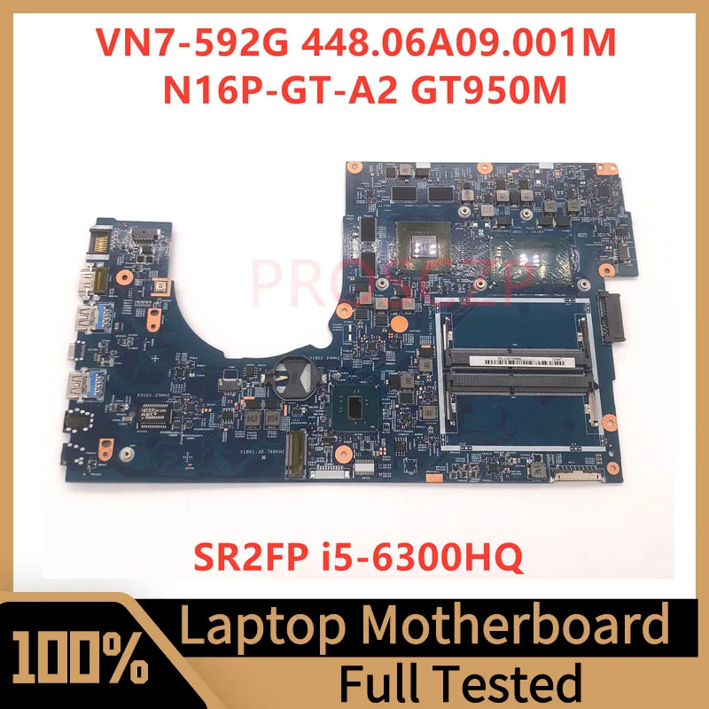 

448.06A09.001M 15205-1M FOR ACER VN7-592G Laptop Motherboard NBG6R1105 With SR2FP I5-6300HQ CPU N16P-GT-A2 GT950M 100% Working