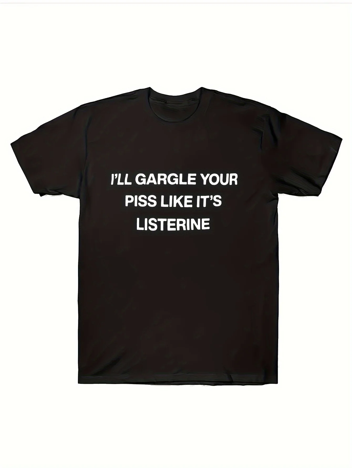 Men's Front Print T-shirt I'll Gargle Your Piss Like It's Listerine Funny Graphic Tee Summer Casual Tee Top