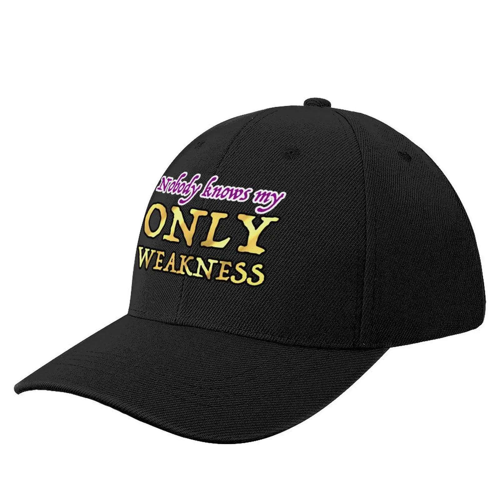 Nobody Knows My Only Weakness Baseball Cap Wild Ball Hat Brand Man cap Ladies Men's