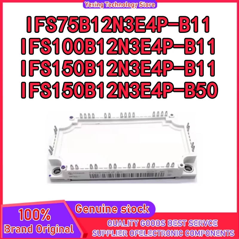 

IFS75B12N3E4P-B11 IFS100B12N3E4P-B11 IFS150B12N3E4P-B11 IFS150B12N3E4P-B50 NEW IGBT MODULE IN STOCK