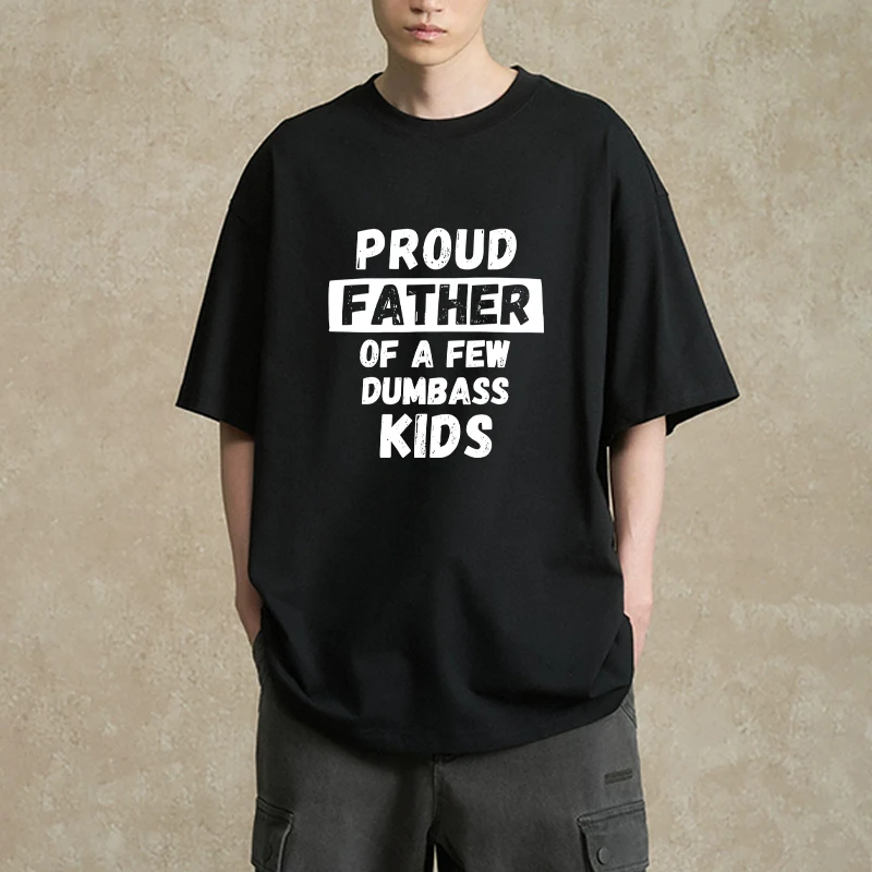 

Summer Fashion Proud Father of A Few Kids Graphics short sleeve T-shirts Men Women Cotton High Quality T shirt Casual Loose Tops