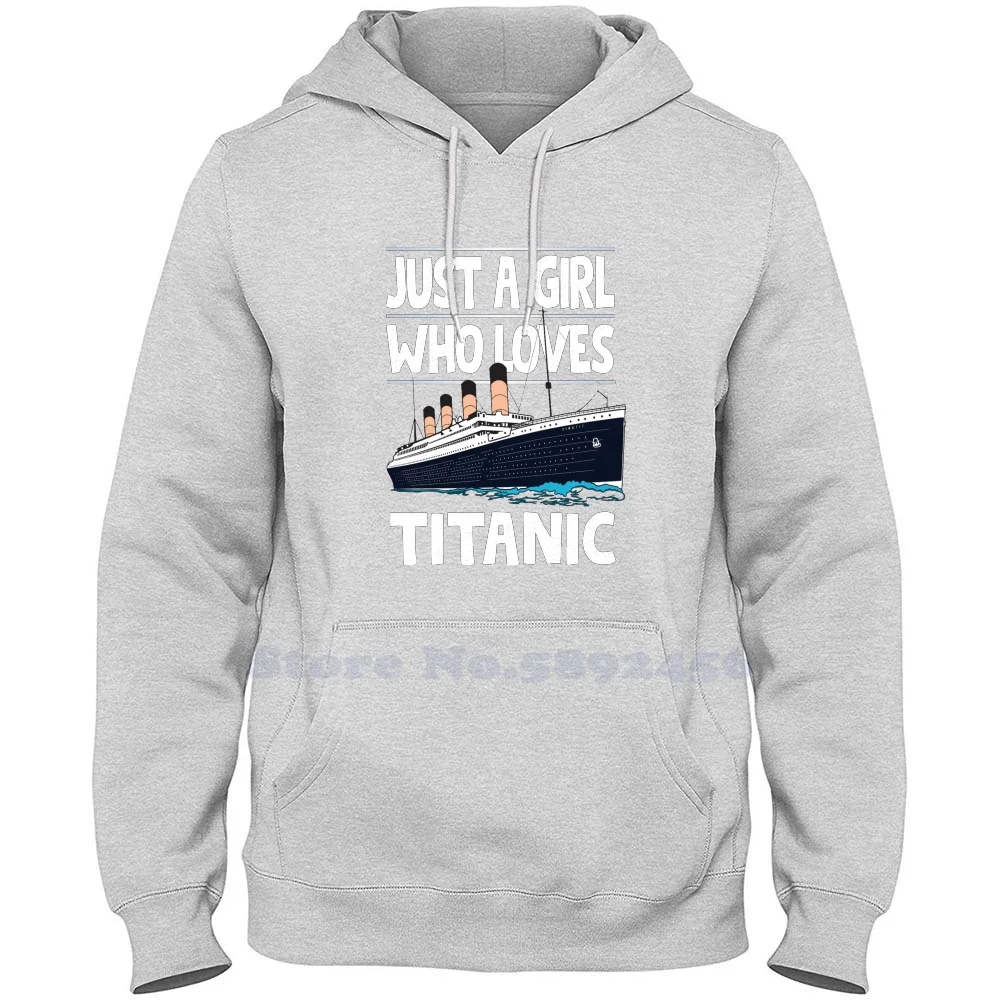 Just A Girl Who Loves Titanic - Titanic Ship Lover Girls And Kids Gift Long Sleeve Sweatshirt Casual 100% cotton Hoodie