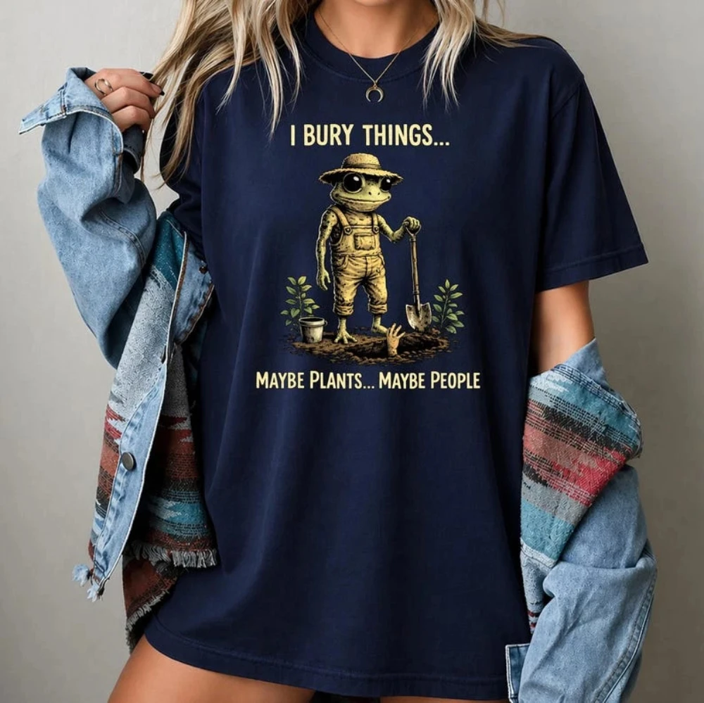 I bury things, maybe plants, maybe people—T-shirts, fun frog shirts, black humor aesthetics, unisex cotton streetwear shirts.