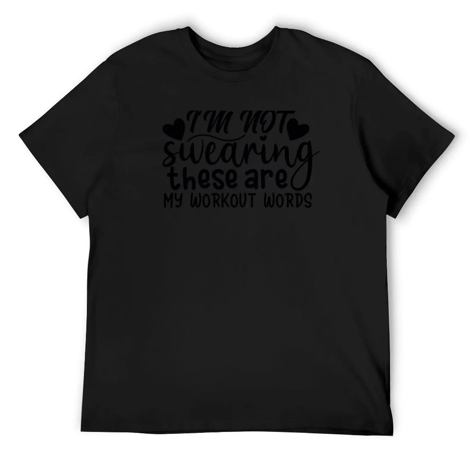 Funny I'm not swearing these are my workout words fitness quote T-Shirt oversized t shirt shirts graphic anime tshirt shirts men