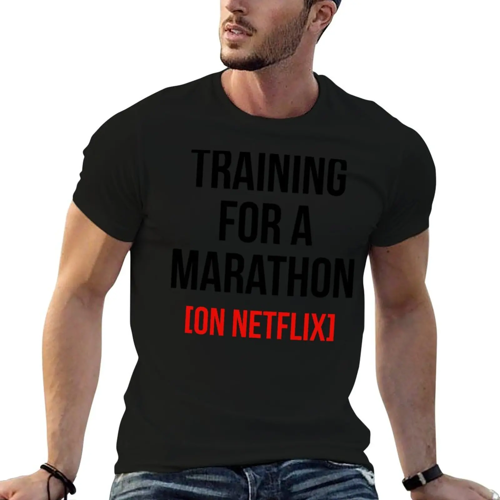 TRAINING FOR A MARATHON [ON NETFLIX] T-Shirt graphic t shirt vintage custom t shirt for a boy mens big and tall t shirts