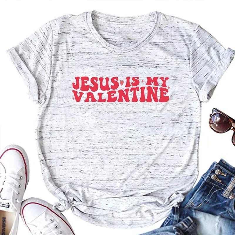 Jesus My Valentine T-Shirt Christian Shirt Religious T Shirt Faith Women Clothes Jesus Top Jesus Lover Gift Women Clothing L