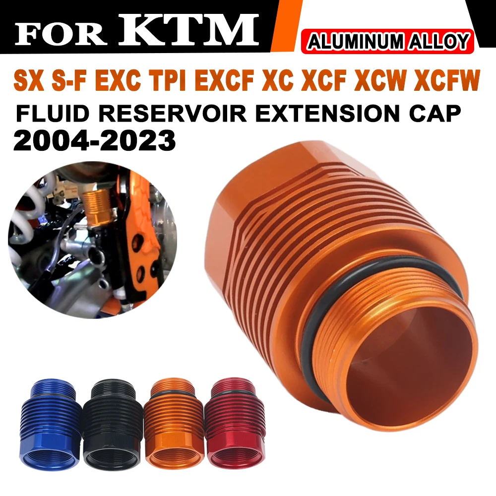 2023 For KTM EXC SX XC XCW XCFW SMR EXCF 125 150 200 250 350 450 525 530 Motorcycle CNC Rear Brake Fluid Reservoir Extension Cap