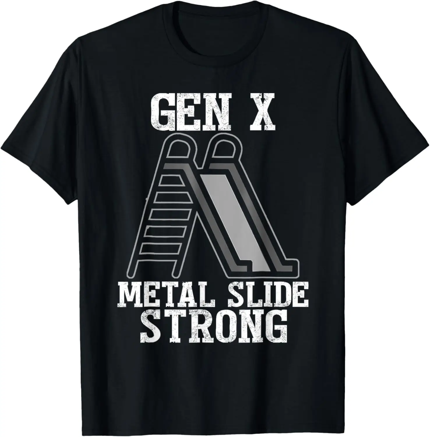 Gen X Metal Slide Strong Funny Gen X Generation Men Women T-Shirt