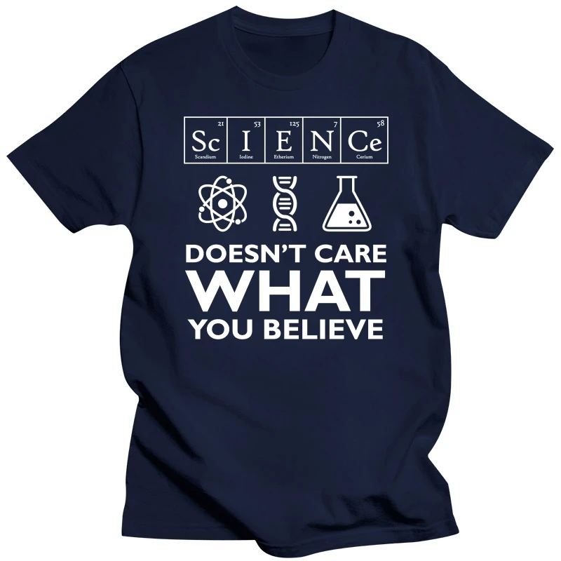 Geek Men T-Shirt Science Doesn't Care What You Believe Clothes Cotton Tees Scientist Biology Physics Chemistry Astronomy T Shirt