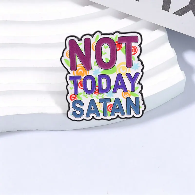 Not Today Satan Cartoon Enamel Pins Colorful Flowers Whirlpool Motivational Brooch Backpack Lapel Badge Jewelry Gift for Friends