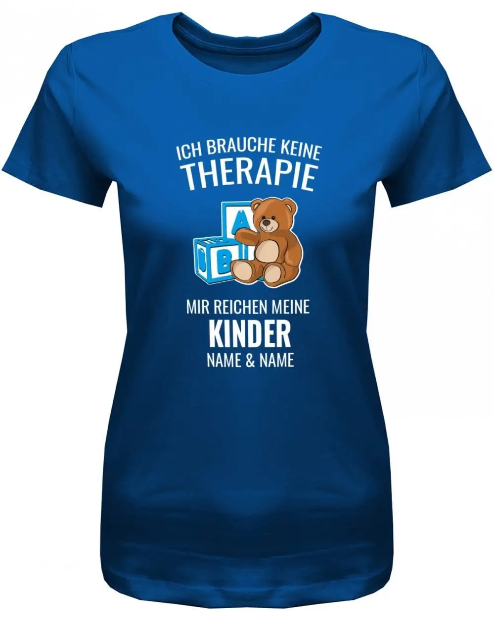 Ich Brauche Keine Therapie Mir Reichen Meine Kinder Mit Namen Mama T Shirt