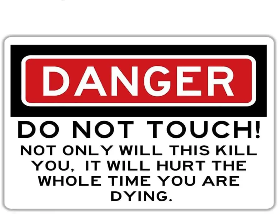 Aowotu Danger Do Not Not Only Will This Kill You It Will Hurt The Whole Time You Are Dying Sign Metal Tin Sign for Home Office M