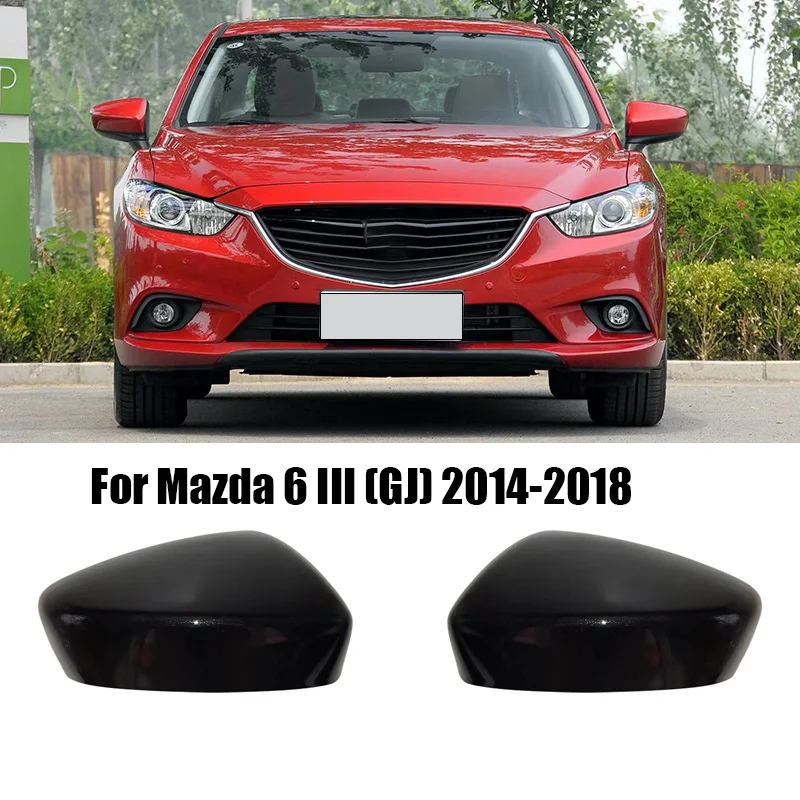 

For Mazda 6 III (GJ) Рестайлинг 2014 2015 2016 2017 2018 Side mirror cover replacement parts car rearview mirror housing