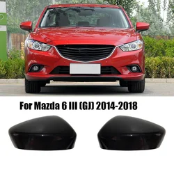 For Mazda 6 III (GJ) Рестайлинг 2014 2015 2016 2017 2018 Side mirror cover replacement parts car rearview mirror housing