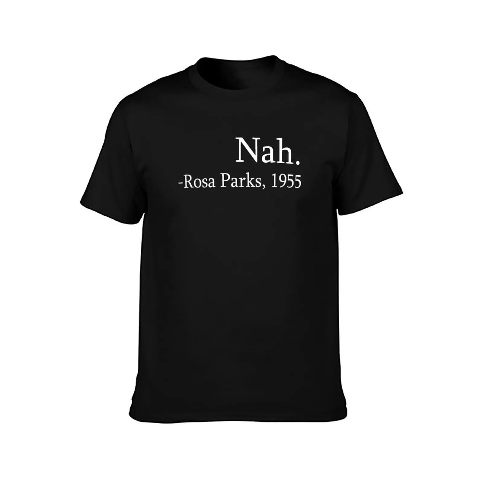 Nah rosa parks quote T-Shirt, Summer Casual Cotton Tee, Oversized Streetwear Tops, Vintage Graphic Print, Loose Fit Short Sleeve