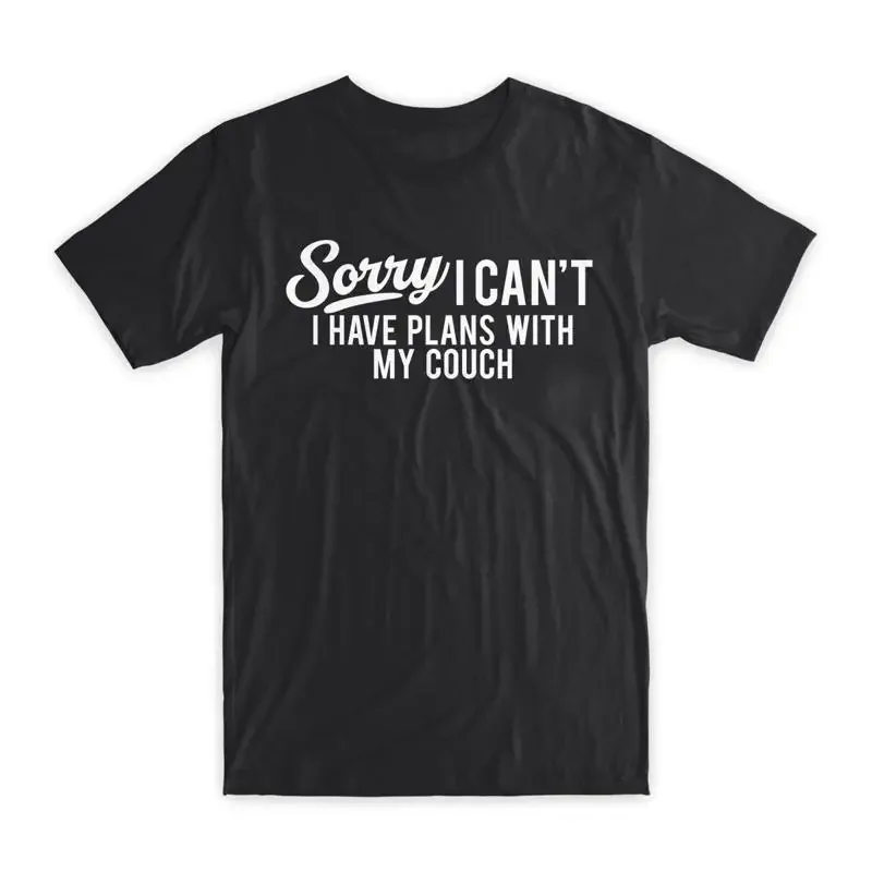 Sorry I Can't Have Plans With My Couch T Shirt Premium Cotton Funny NEW