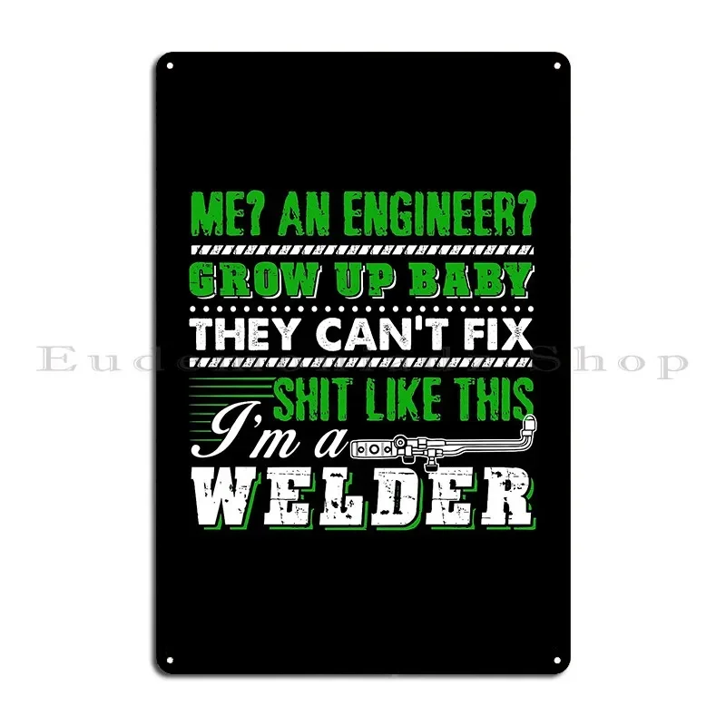 Welder I Am A Welder Metal Sign Iron Wall Cave Wall Decor Wall Decor Rusty Tin Sign Poster