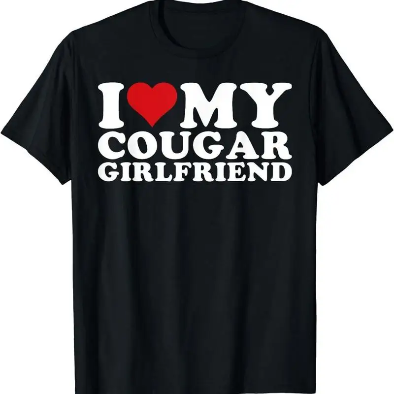 I Love My Cougar Girlfriend I Heart My Cougar Girlfriend GF T-Shirt HP3389