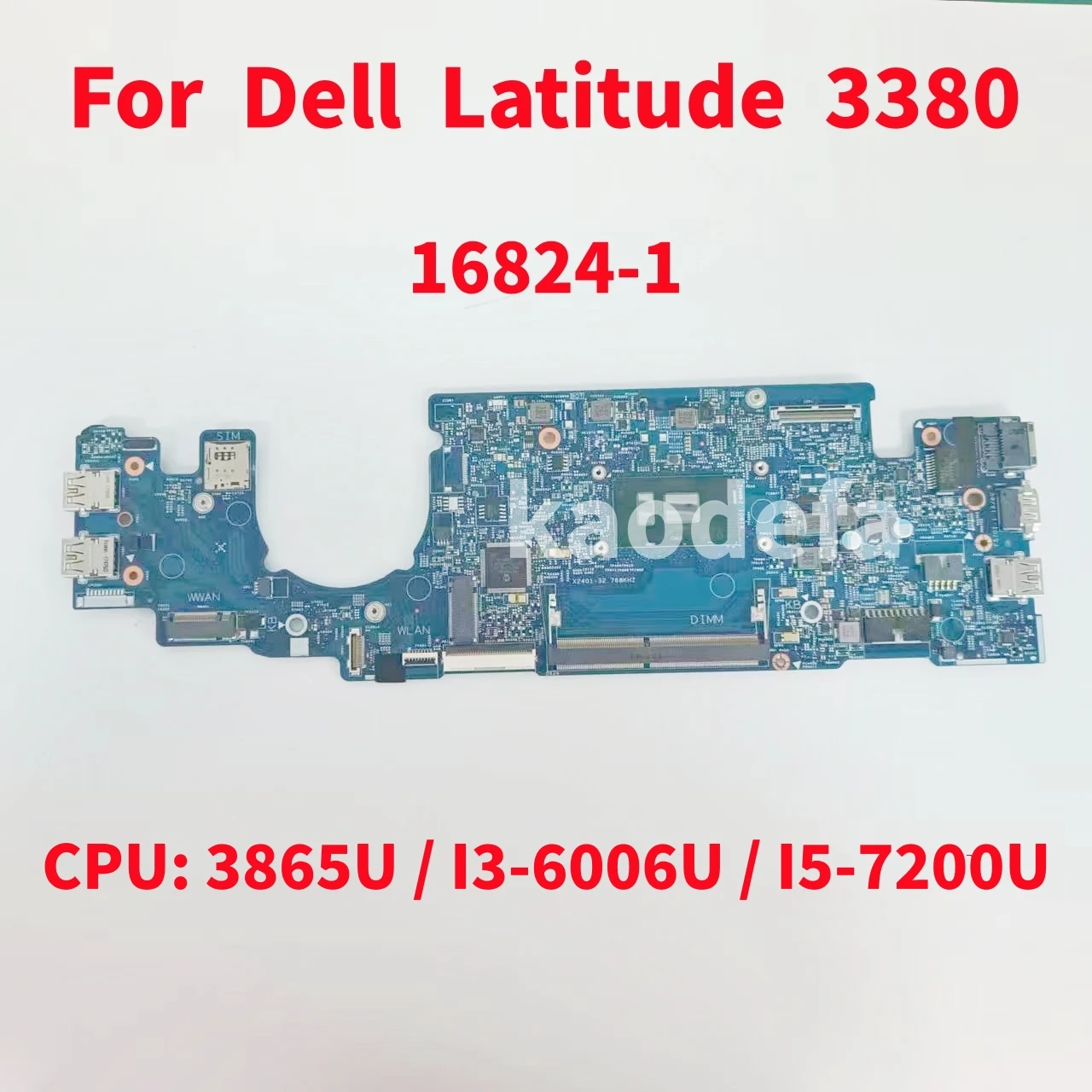 

16824-1 Mainboard For Dell Latitude 3380 Laptop Motherboard CPU: 3865U /I3-6006U / I5-7200U 100% Test OK