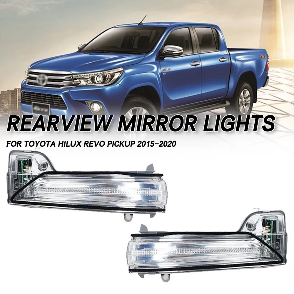 

Для Toyota Hilux Revo Pickup 2015 2016 2017 2018 2019 2020 светодиодный светильник зеркала заднего вида, указатель поворота, мигалка, лампа