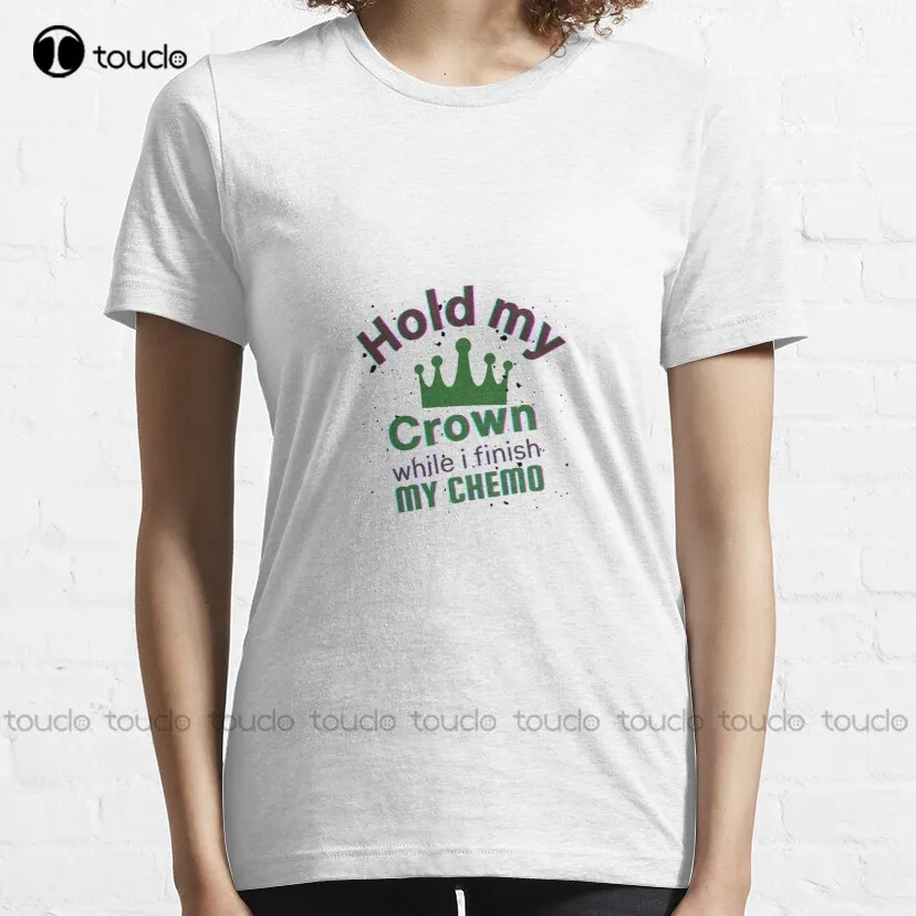 Funny Hold My Crown While I Finish My Chemo Classic T-Shirt T-Shirt Dress Custom Aldult Teen Unisex Digital Printing Tee Shirts