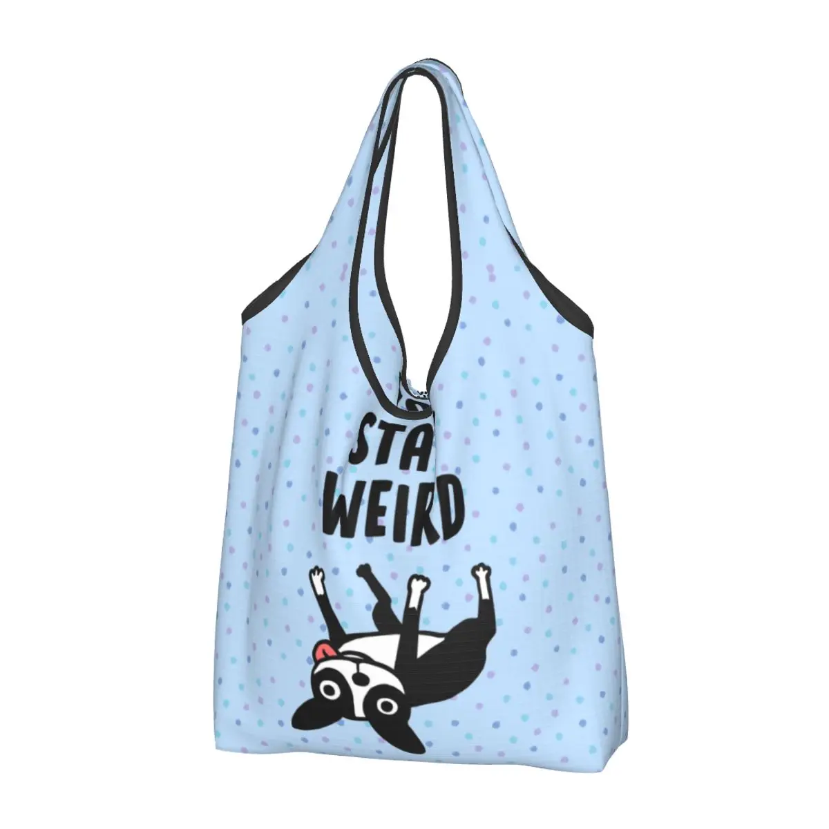 Recycling Stay Weird Shopping Bag Women Tote Bag Portable Funny Boston Terrier Cartoon Dog Grocery Shopper Bags