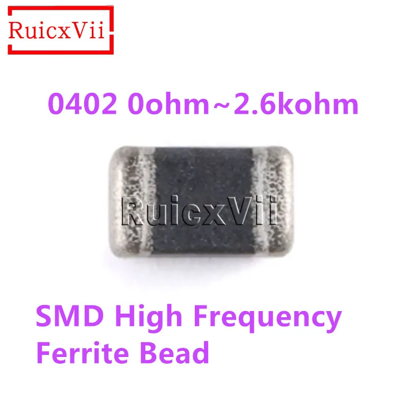 

1000pcs SMD High Frequency Ferrite Bead 0402 0 10 22 30 33 47 60 70 100 120 220 470 600 1K 1.2K 1.5K 1.8K 2.6K Ohm 100MHz