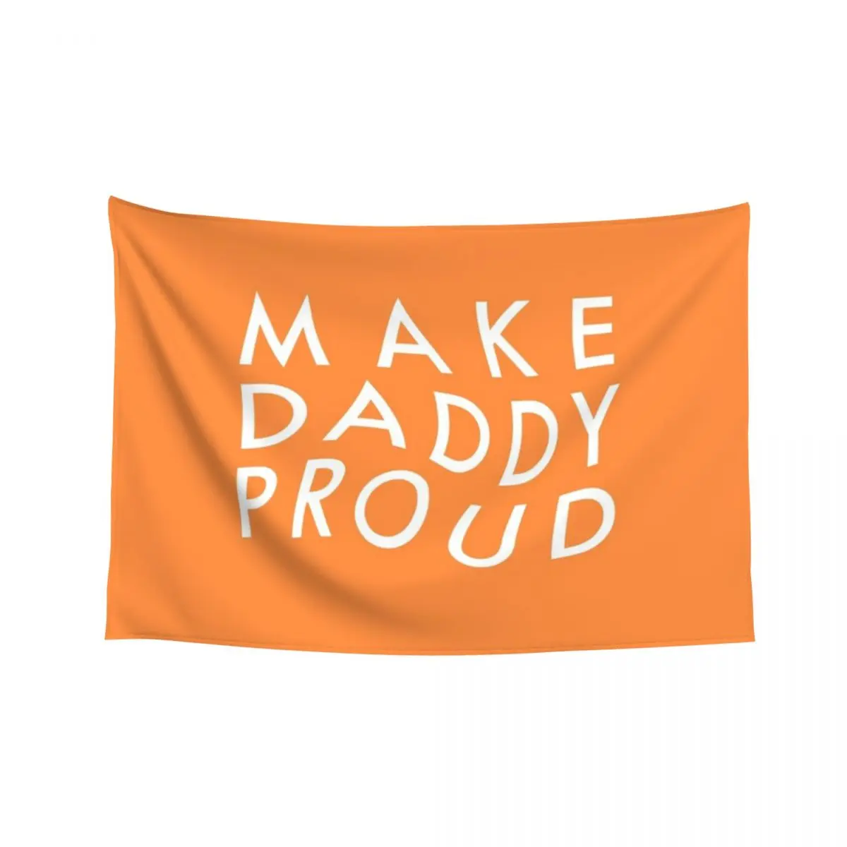 

Make Daddy Proud Tapestry Bedrooms Decor Wall Decor Hanging Wall Decoration Items Tapestry