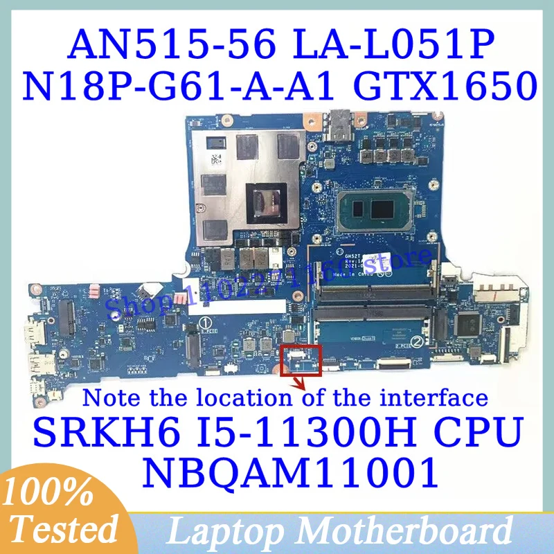 GH52T LA-L051P For Acer AN515-56 W/SRKH6 I5-11300H CPU Mainboard NBQAM11001 Laptop Motherboard N18P-G61-A-A1 GTX1650 100% Tested