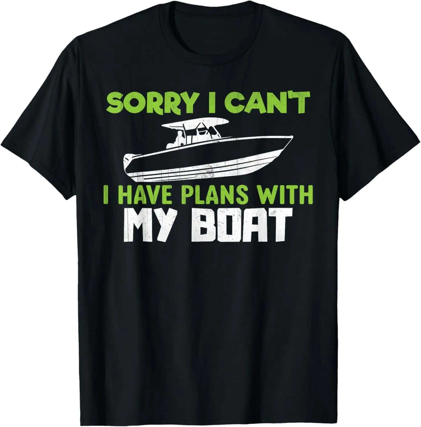 Boat Owner Quote - Sorry I Can't I Have Plans With My Boat T-Shirt