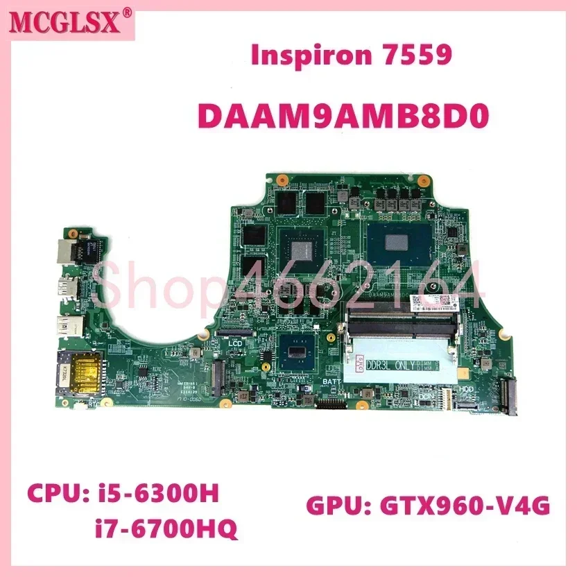 DAAM9AMB8D0 With i5-6300H / i7-6700HQ CPU GTX960M-V4G GPU Mainboard For DELL Inspiron 15 7559 Laptop Motherboard 100% Tested OK