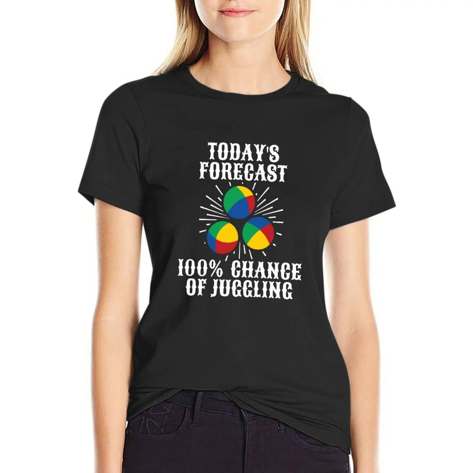 

Today's Forecast - 100% Chance of JUGGLING T-Shirt customizeds summer top Womens graphic t shirts