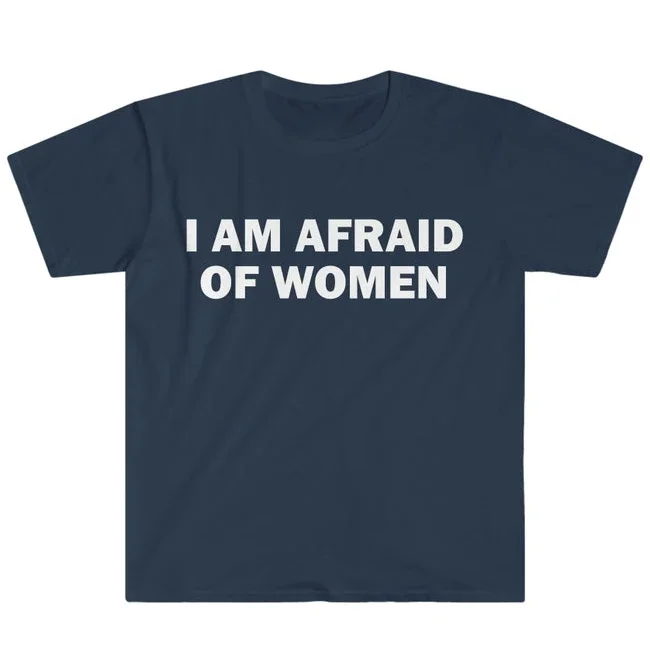 Je suis peur des femmes T-Shirt Humor cadeau drôle Meme chemise unisexe Offensive T-Shirt femmes rue hauts à la mode