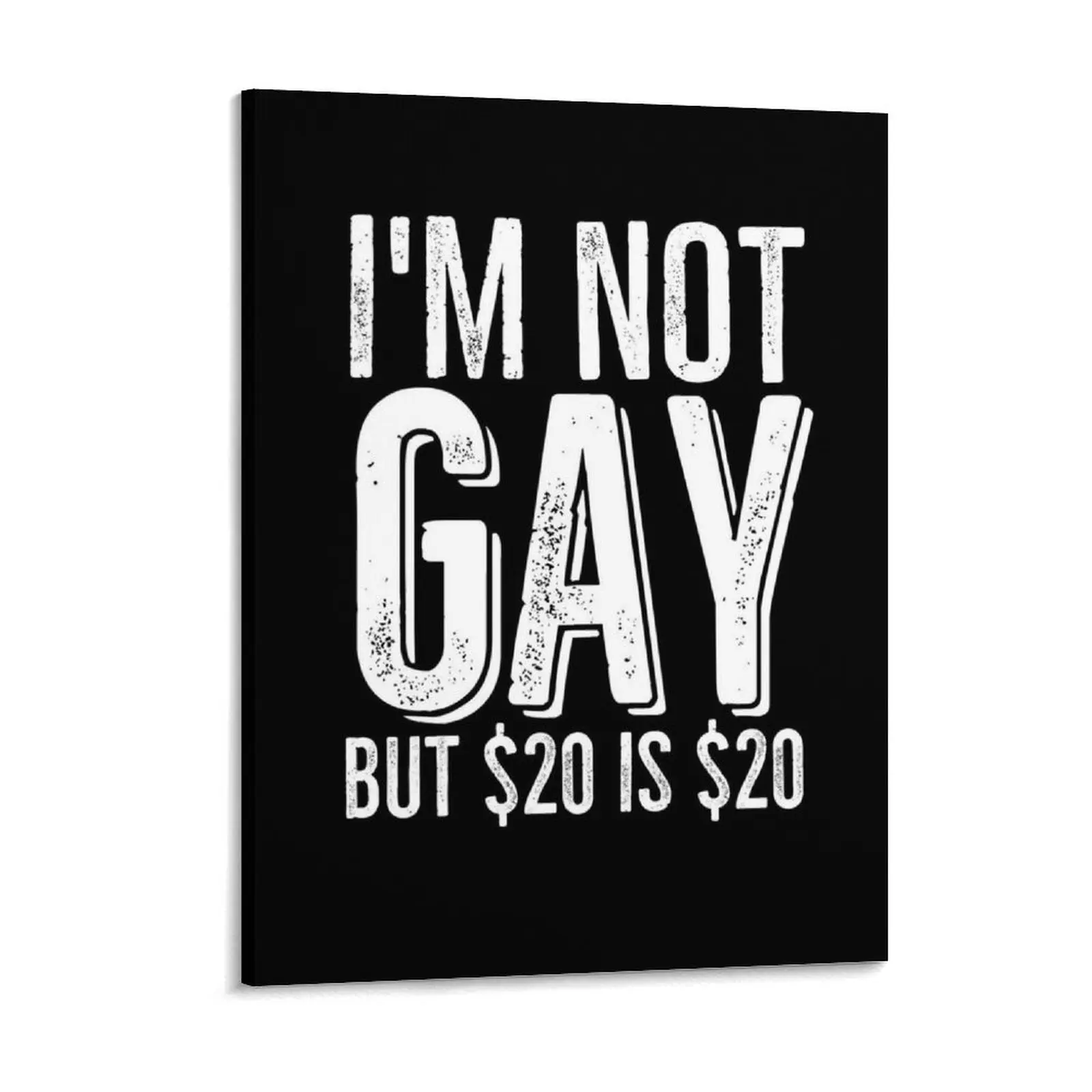 Im Not Gay But 20 Is 20 Canvas Painting Retro Pub Wall Decor Iron Club Framed Wall Paintings