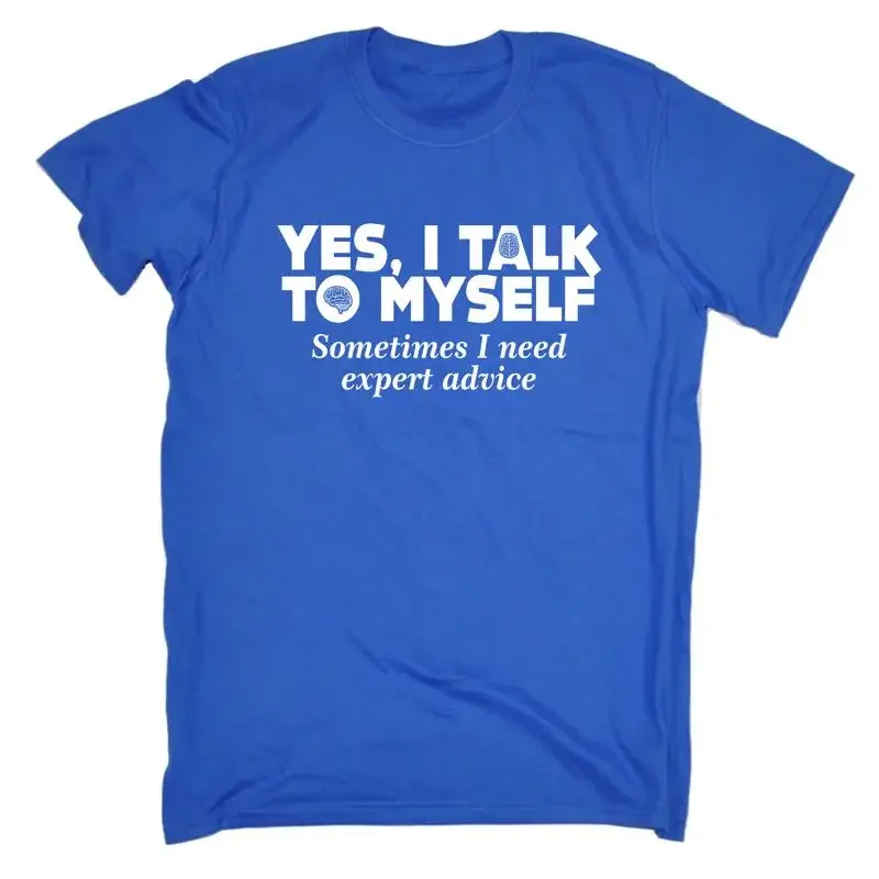 Yes I Talk To Myself Mens Funny Novelty T Shirt Top