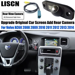 Original Car Screen Upgrade Rear View Camera For Volvo XC60 2008 2009 2010 2011 2012 2013 2014 Reverse Parking Reversing Camera