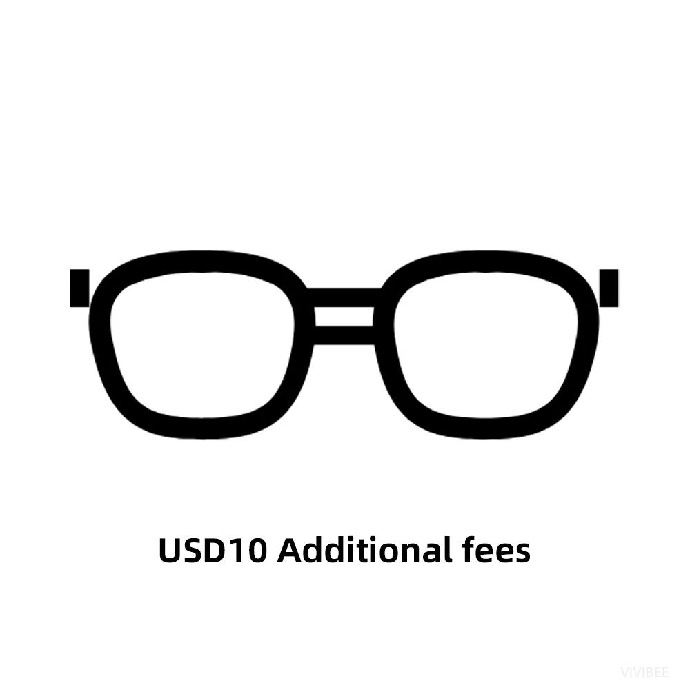 

$10 Additional fees, or make up for other expenses, CYL greater than 2, price difference for customized prescription glasses