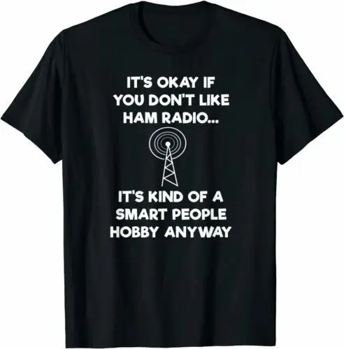 NEW LIMITED Ham Radio Operator Amateur Radio Funny Smart T-Shirt