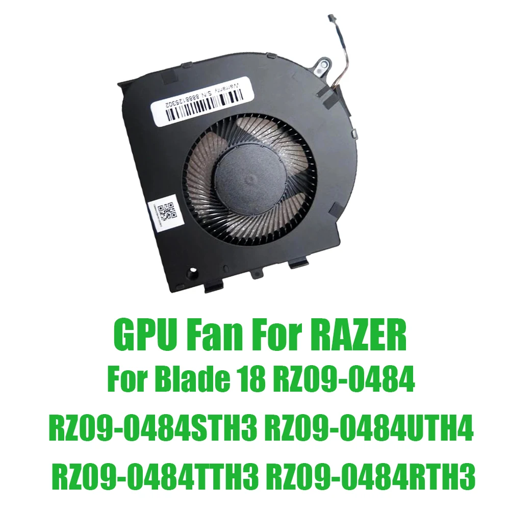For RAZER For Blade 18 RZ09-0484 RZ09-0484STH3 RZ09-0484UTH4 RZ09-0484TTH3 RZ09-0484RTH3 DC12V Replacement Laptop GPU Fan