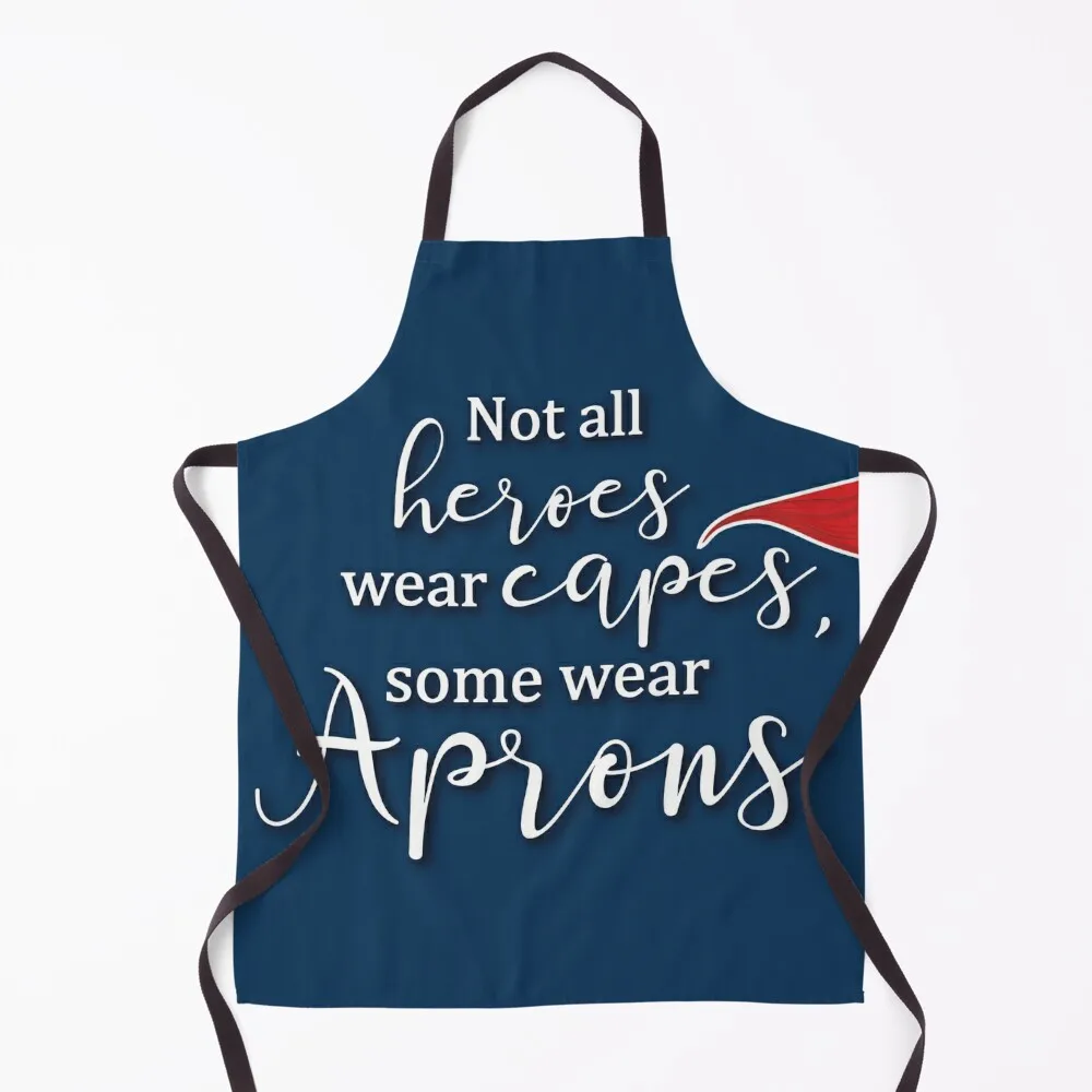 

Apron - Not all heroes wear capes Apron Kitchen on the wall esthetician Kitchen Special Accessories Apron