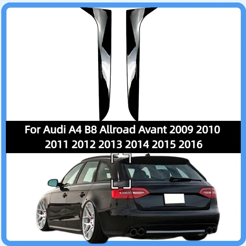 Pair Gloss Black Rear Window Side Spoiler Cover Left&Right For Audi A4 B8 Allroad Avant 2009 2010 2011 2012 2013 2014 2015 2016