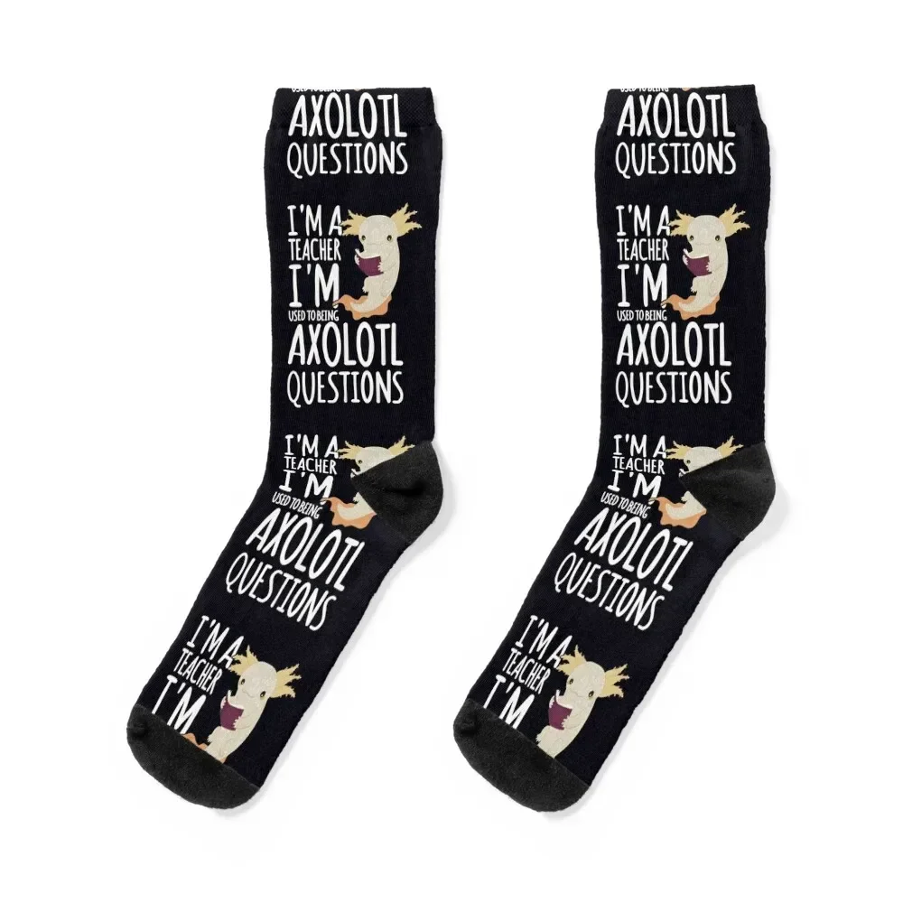 I'm A Teacher, I'm Used To Getting Axolotl Questions - Fun Teacher Socks aesthetic Novelties Girl'S Socks Men's