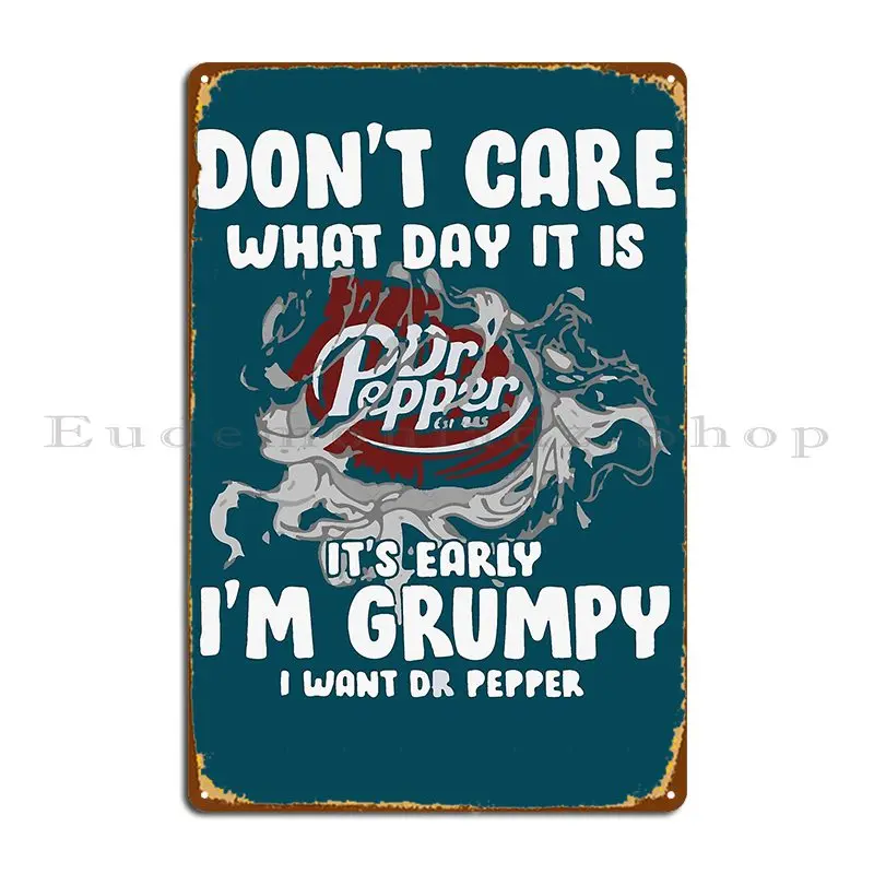 Don T Care What Day It Is Dr Pepper Metal Plaque Designs Cinema Wall Cave Club Pub Tin Sign Poster